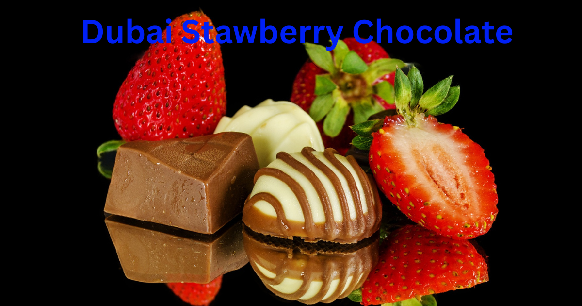 Dubai Stawberry Chocolate